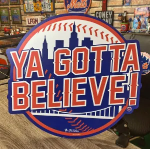 Ya Gotta Believe | Wood Sign